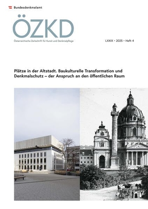Bundesdenkmalamt (Hrsg.). Österreichische Zeitschrift für Kunst und Denkmalpflege LXXIX, Heft 4 - Plätze in der Altstadt. Baukulturelle Transformation und Denkmalschutz - der Anspruch an den öffentlichen Raum. Verlag D.Oesterreichische, 2026.