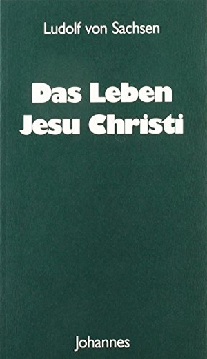 Sachsen, Ludolf von. Das Leben Jesu Christi. Johannes, 1994.