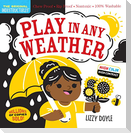 Indestructibles: Play in Any Weather (High Color High Contrast)