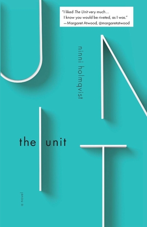 Holmqvist, Ninni. The Unit - A Novel. Other Press, 2017.
