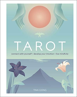Gong, Tina. Tarot - Connect With Yourself, Develop Your Intuition, Live Mindfully. Dorling Kindersley Ltd., 2020.