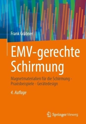 Gräbner, Frank. EMV-gerechte Schirmung - Magnetmaterialien für die Schirmung - Praxisbeispiele - Gerätedesign. Springer-Verlag GmbH, 2026.