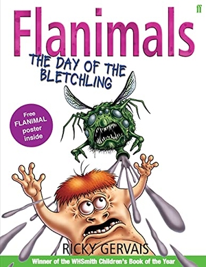 Gervais, Ricky. Flanimals - The Day of the Bletchling. Faber and Faber, 2007.