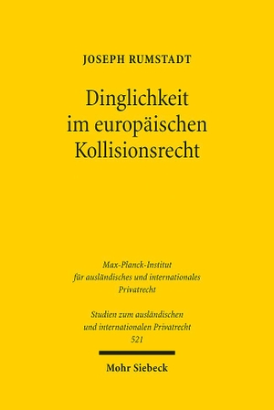 Rumstadt, Joseph. Dinglichkeit im europäischen Kollisionsrecht - Anwendungsbereich für ein vereinheitlichtes internationales "Sachenrecht". Mohr Siebeck GmbH & Co. K, 2024.