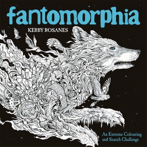 Rosanes, Kerby. Fantomorphia - An Extreme Colouring and Search Challenge. Michael O'Mara Books Ltd, 2018.