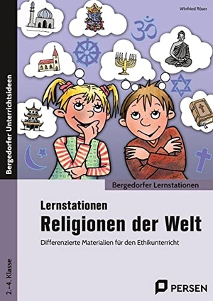 Röser, Winfried. Lernstationen Religionen der Welt - Differenzierte Materialien für den Ethikunterricht (2. bis 4. Klasse). Persen Verlag i.d. AAP, 2017.