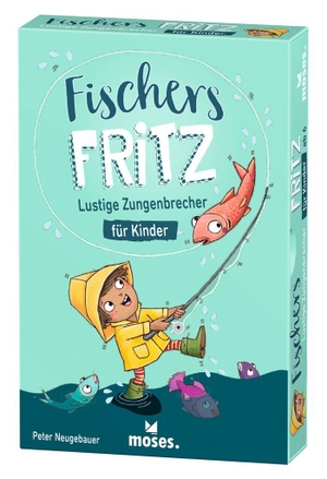Neugebauer, Peter. Fischers Fritz - lustige Zungenbrecher für Kinder. moses. Verlag GmbH, 2022.