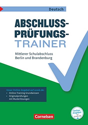 Brand, Thomas / Sven Grünes. Abschlussprüfungstrainer Deutsch 10. Schuljahr - Berlin und Brandenburg - Mittlerer Schulabschluss - Arbeitsheft mit Lösungen und Online-Training Grundwissen. Mit Originalprüfungen und Lösungen. Cornelsen Verlag GmbH, 2017.