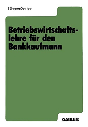 Sauter, Werner / Gerhard Diepen. Betriebswirtschaftslehre für den Bankkaufmann. Gabler Verlag, 1985.
