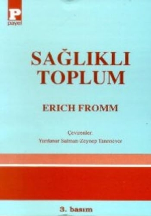 Fromm, Erich. Saglikli Toplum. Payel Yayinevi, 2000.