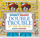 Where's Waldo? Double Trouble at the Museum: The Ultimate Spot-The-Difference Book