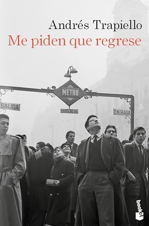 Trapiello, Andres. Me piden que regrese. Booket, 2025.