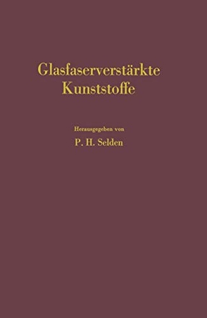 Selden, Peter H. (Hrsg.). Glasfaserverstärkte Kunststoffe. Springer Berlin Heidelberg, 2013.