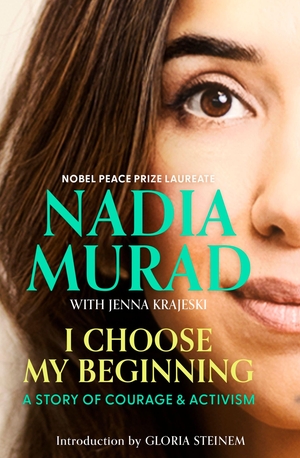 Murad, Nadia. I Choose My Beginning - A Story of Courage and Activism. Little, Brown, 2026.