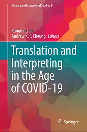 Cheung, Andrew K. F. / Kanglong Liu (Hrsg.). Translation and Interpreting in the Age of COVID-19. Springer Nature Singapore, 2023.