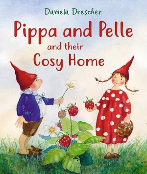 Drescher, Daniela. Pippa and Pelle and their Cosy Home. Floris Books, 2024.