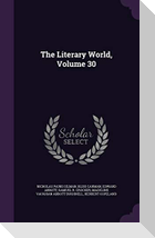 The Literary World, Volume 30