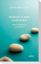 Meditation ist nicht, was Sie denken
