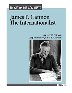 Hansen, Joseph. James P. Cannon - Internationalist. Pathfinder Press, 1999.