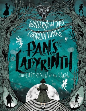 Toro, Guillermo del / Cornelia Funke. Pan's Labyrinth - The Labyrinth of the Faun. Harper Collins Publ. USA, 2019.