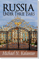 Russia Under Three Tsars