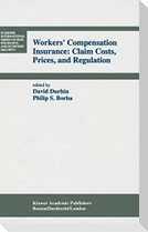 Workers¿ Compensation Insurance: Claim Costs, Prices, and Regulation