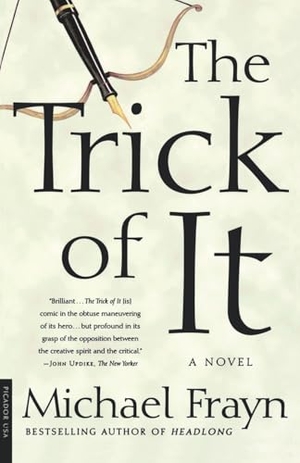 Frayn, Michael. The Trick of It. St. Martins Press-3PL, 2002.