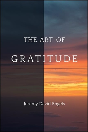Engels, Jeremy David. The Art of Gratitude. State University of New York Press, 2018.