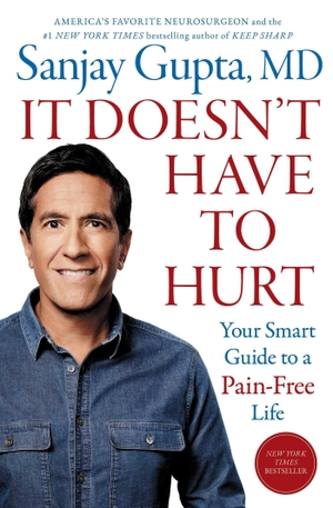 Gupta, Sanjay. It Doesn't Have to Hurt - Your Smart Guide to a Pain-Free Life. Simon & Schuster, 2026.