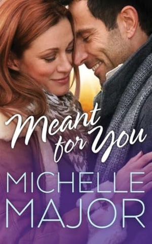 Major, Michelle. Meant for You. Amazon Publishing, 2017.