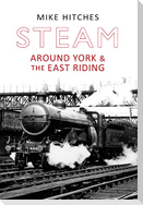 Steam Around York & the East Riding