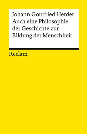 Herder, Johann Gottfried. Auch eine Philosophie der Geschichte zur Bildung der Menschheit. Reclam Philipp Jun., 2021.
