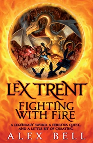 Bell, Alex. Lex Trent - Fighting With Fire. Hodder Paperbacks, 2011.