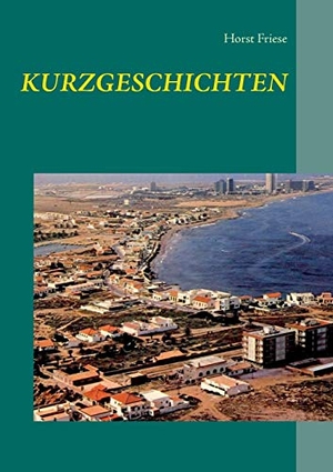 Friese, Horst. Kurzgeschichten. Books on Demand, 2017.