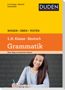 Wissen - Üben -Testen: Deutsch - Grammatik 5./6. Klasse