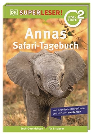 Lock, Deborah. SUPERLESER! Annas Safari-Tagebuch - 2. Lesestufe, Sach-Geschichten für Erstleser. Für Kinder ab der 1./2. Klasse. Dorling Kindersley Verlag, 2022.