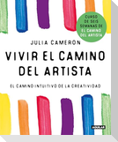 Vivir El Camino del Artista: El Camino Intuitivo de la Creatividad / Living the Artist's Way: An Intuitive Path to Greater Creativity