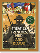 Treaties, Trenches, Mud, and Blood (Nathan Hale's Hazardous Tales #4)