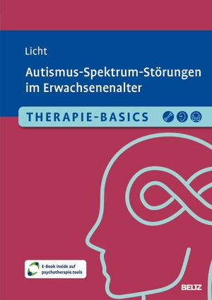 Licht, Batya. Therapie-Basics Autismus-Spektrum-Störungen im Erwachsenenalter - Mit E-Book inside und Arbeitsmaterial. Psychologie Verlagsunion, 2026.