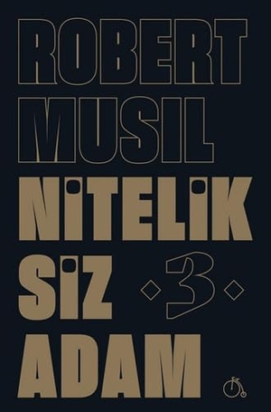 Musil, Robert. Niteliksiz Adam 3. Aylak Adam, 2018.