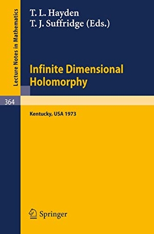 Suffridge, T. J. / T. L. Hayden (Hrsg.). Proceedings on Infinite Dimensional Holomorphy. Springer Berlin Heidelberg, 1974.