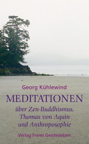 Kühlewind, Georg. Meditationen - Über Zen-Buddhismus, Thomas von Aquin und Anthroposophie. Freies Geistesleben GmbH, 1999.