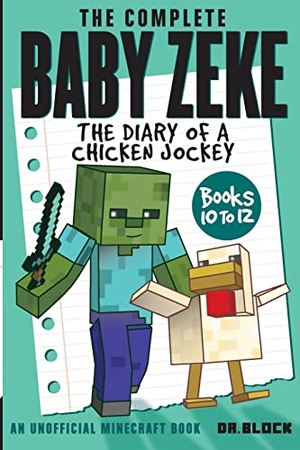 Block. The Complete Baby Zeke - The Diary of a Chicken Jockey, Books 10 to 12. Eclectic Esquire Media, LLC, 2020.