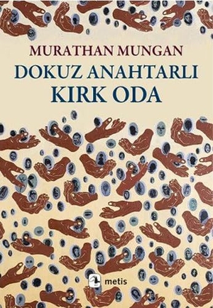 Mungan, Murathan. Dokuz Anahtarli Kirk Oda. Metis Yayincilik, 2017.