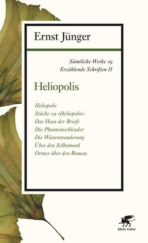 Jünger, Ernst. Sämtliche Werke - Band 19 - Erzählende Schriften II: Heliopolis. Klett-Cotta Verlag, 2015.