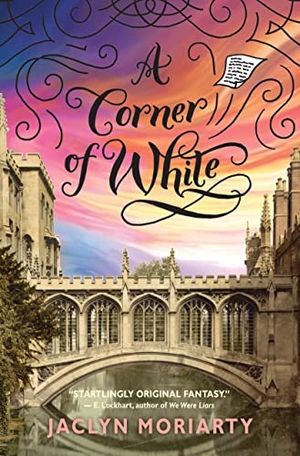 Moriarty, Jaclyn. A Corner of White (the Colors of Madeleine, Book 1) - Volume 1. Scholastic Inc., 2013.