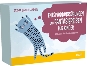 Baisch-Zimmer, Saskia. Entspannungsübungen und Fantasiereisen für Kinder - 30 Karten für die Grundschule. Beltz Verlagsgruppe, 2025.