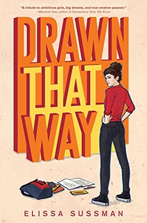 Sussman, Elissa. Drawn That Way. Simon & Schuster Books for Young Readers, 2021.