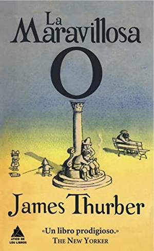 Thurber, James. Maravillosa O, La -Z. Atico de Los Libros, 2013.