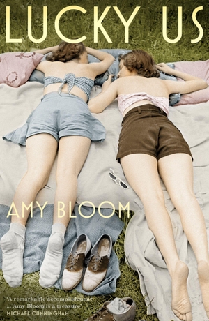 Bloom, Amy. Lucky Us. Granta Books, 2015.
